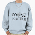 Go Practice Sweatshirt - Minimalist Print Unisex - T-Shirt, Sweatshirt, Hoodie