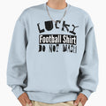 Old Lucky Football Do Not Wash T-Shirt - Fun Novelty Design Men Women - T-Shirt, Sweatshirt, Hoodie