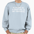 Playing Brothel Is My Favorite Sweatshirt - Streetwear Style Men Women - T-Shirt, Sweatshirt, Hoodie