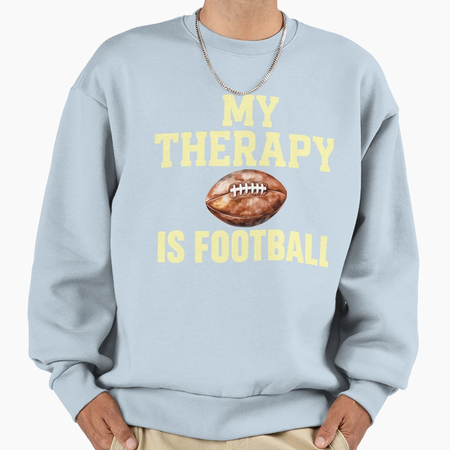 My Therapy Is Football Sweatshirt - Unique Graphic Unisex - T-Shirt, Sweatshirt, Hoodie