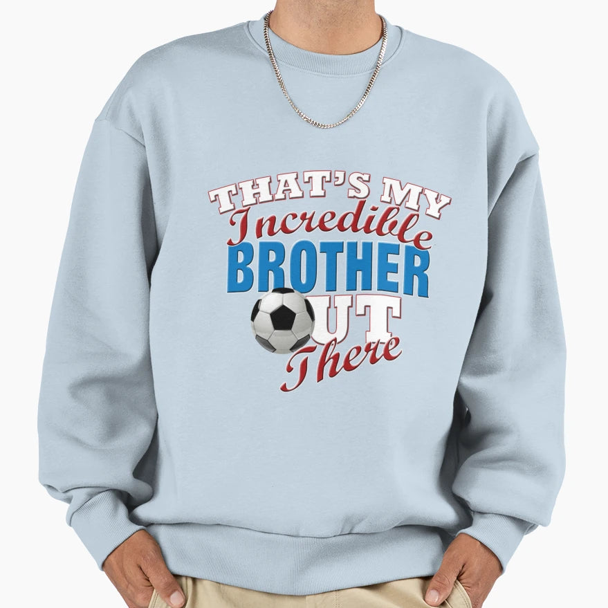 Funny Soccer Gift Brother Or Sister T-Shirt - Minimalist Print Unisex - T-Shirt, Sweatshirt, Hoodie