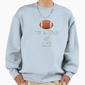 Football Its Way Life Sweatshirt - Unique Graphic Unisex - T-Shirt, Sweatshirt, Hoodie