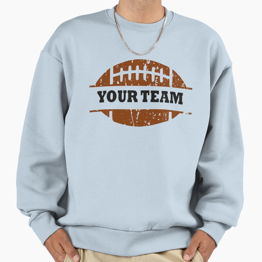 Your Teams Sweatshirt - Trendy Graphic Men Women - T-Shirt, Sweatshirt, Hoodie