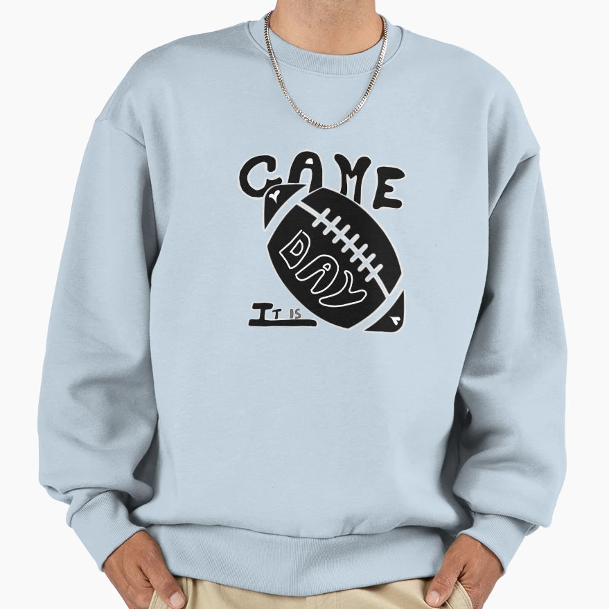 Game Day It Is Sweatshirt - Casual Everyday Wear for Adults - T-Shirt, Sweatshirt, Hoodie