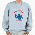 Football Season Sweatshirt - Trendy Graphic Unisex - T-Shirt, Sweatshirt, Hoodie