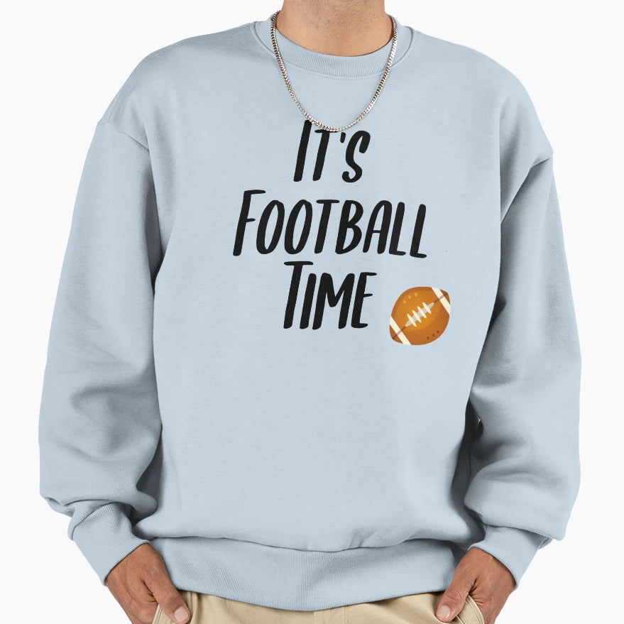Its Football Time Sweatshirt - Minimalist Print Men Women - T-Shirt, Sweatshirt, Hoodie