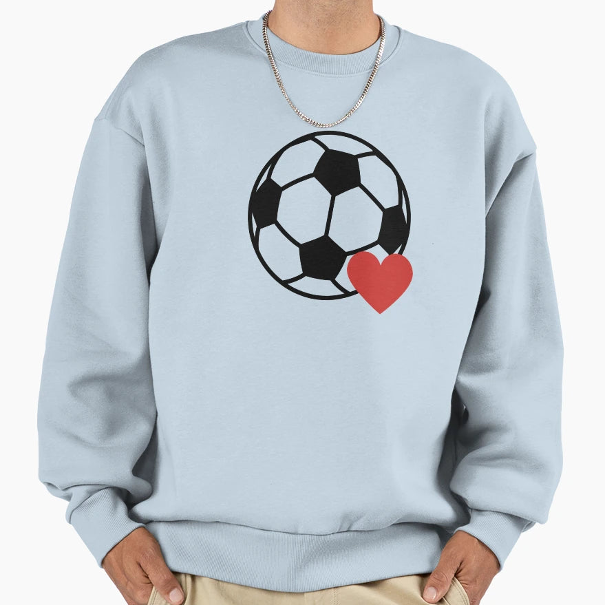 I Love Soccer I Love Football Sweatshirt - Streetwear Style Men Women - T-Shirt, Sweatshirt, Hoodie