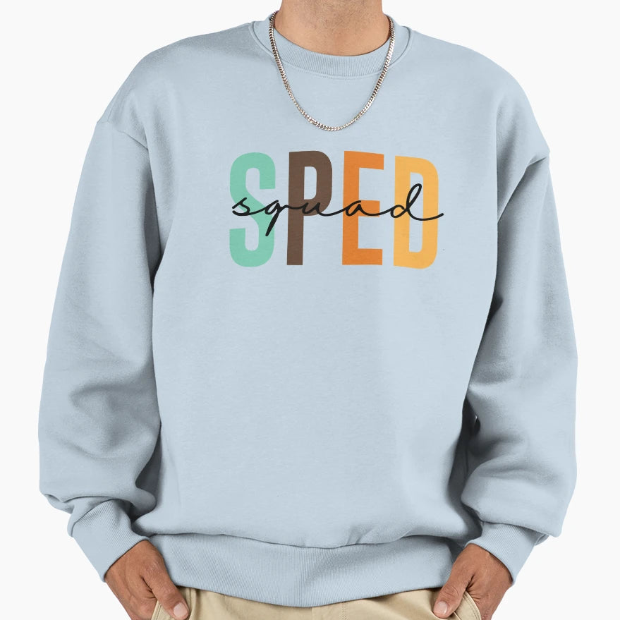 Sped Squad Teacher Special Sweatshirt - Novelty Apparel Men Women - T-Shirt, Sweatshirt, Hoodie