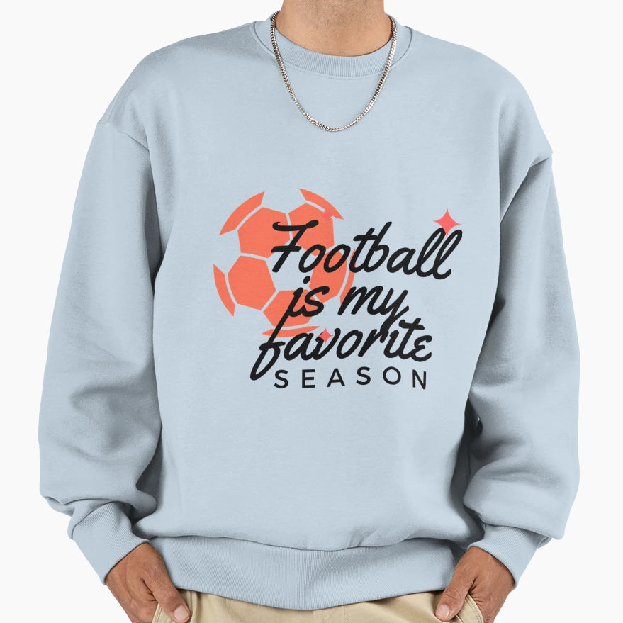 Football Is My Favorite Season Funny T-Shirt - Graphic Print Men Women - T-Shirt, Sweatshirt, Hoodie