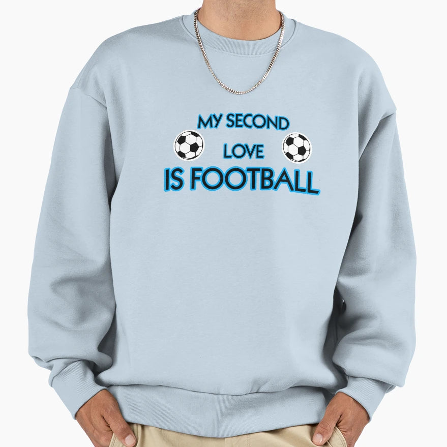 My Second Love Is Football Sweatshirt - Casual Everyday Wear for Adults - T-Shirt, Sweatshirt, Hoodie