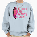 Football Is My Favorite Season Sweatshirt - Casual Everyday Wear for Adults - T-Shirt, Sweatshirt, Hoodie