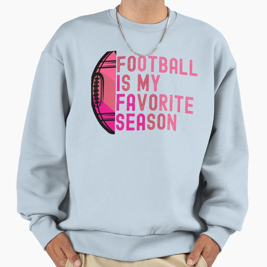 Football Is My Favorite Season Sweatshirt - Casual Everyday Wear for Adults - T-Shirt, Sweatshirt, Hoodie