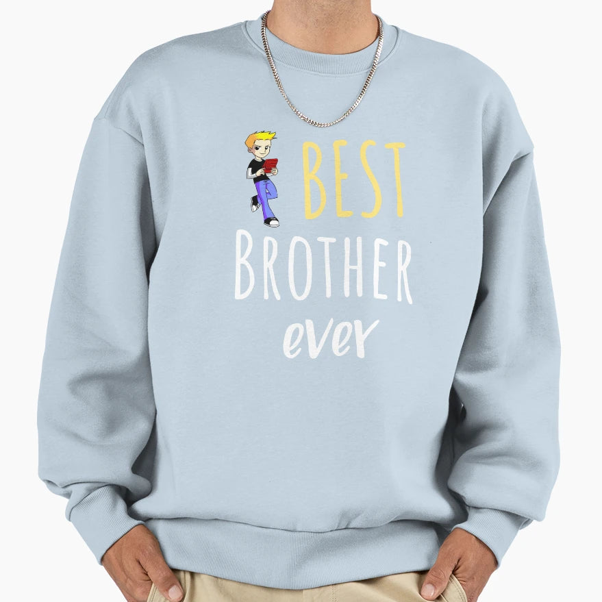 Best Brother Ever Sweatshirt - Aesthetic Graphic Unisex - T-Shirt, Sweatshirt, Hoodie