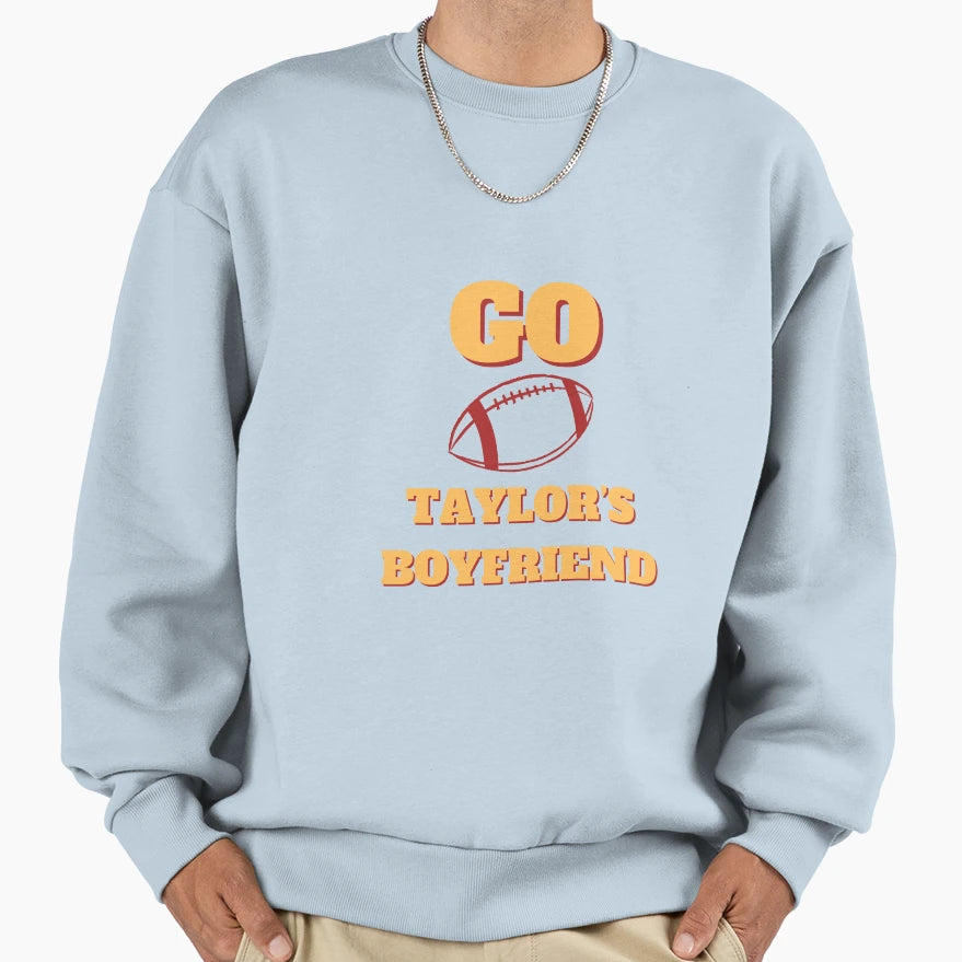 Go Taylors Boyfriend Sweatshirt - Minimalist Print Unisex - T-Shirt, Sweatshirt, Hoodie