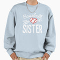 Baseball Sister Sweatshirt - Fun Novelty Design Men Women - T-Shirt, Sweatshirt, Hoodie