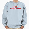 I Love My Girlfriend Sweatshirt - Trendy Graphic Unisex - T-Shirt, Sweatshirt, Hoodie