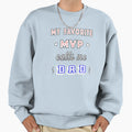 My Favorite Mvp Calls Me Dad Sweatshirt - Novelty Apparel Unisex - T-Shirt, Sweatshirt, Hoodie