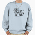 Busy Raising Ballers Black Sweatshirt - Unique Graphic Men Women - T-Shirt, Sweatshirt, Hoodie