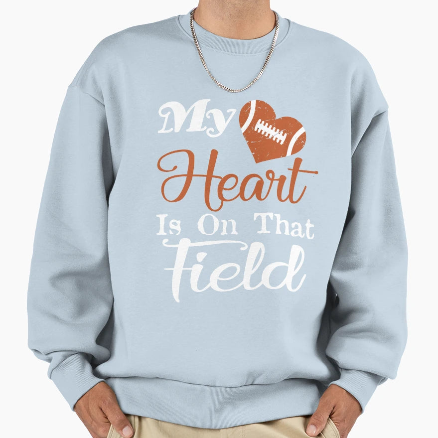 My Heart Is That Field Football Sweatshirt - Unique Graphic Men Women - T-Shirt, Sweatshirt, Hoodie