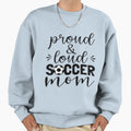 Proud Loud Soccer Mom T-Shirt - Unique Graphic Unisex - T-Shirt, Sweatshirt, Hoodie