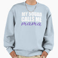 Pretty My Squad Calls Me Mama Sweatshirt - Aesthetic Graphic Unisex - T-Shirt, Sweatshirt, Hoodie