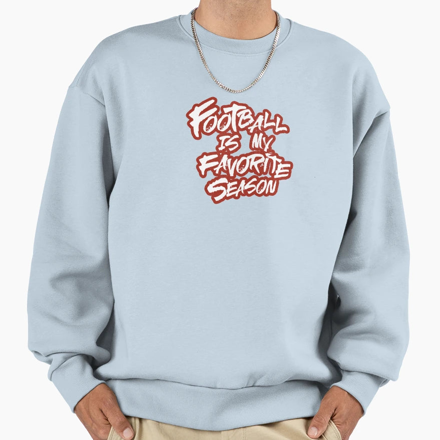 Football Is My Favorite Season Sweatshirt - Graphic Print Unisex - T-Shirt, Sweatshirt, Hoodie