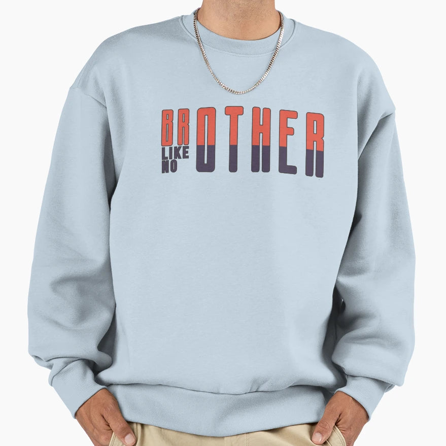 Brother Like No Other Sweatshirt - Custom Art Print Unisex - T-Shirt, Sweatshirt, Hoodie