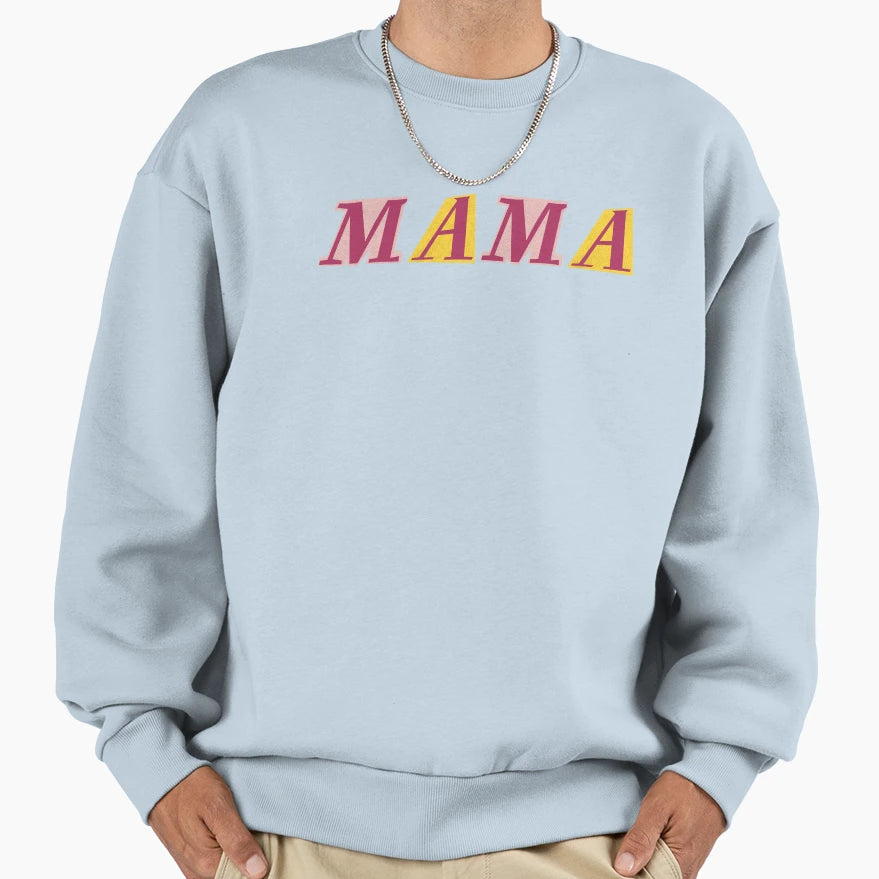 Mama Mothers Day Sweatshirt - Streetwear Style for Adults - T-Shirt, Sweatshirt, Hoodie