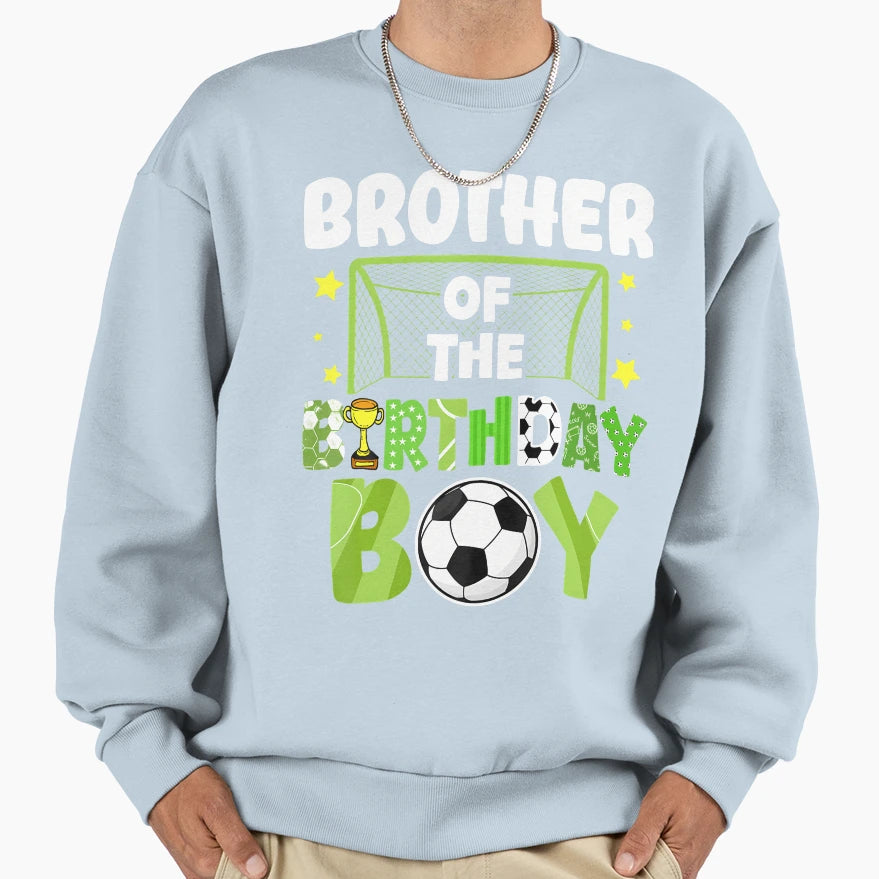 Soccer Brother Birthday Party Sweatshirt - Aesthetic Graphic Men Women - T-Shirt, Sweatshirt, Hoodie