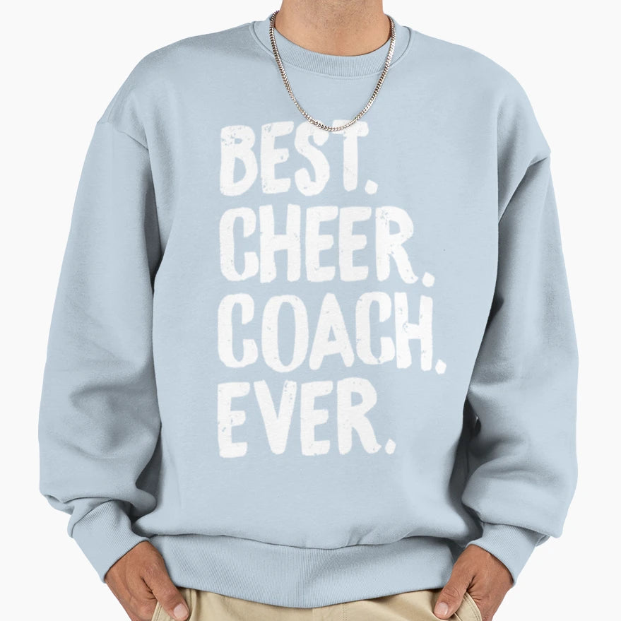 Best Cheer Coach Ever Sweatshirt - Custom Art Print for Adults - T-Shirt, Sweatshirt, Hoodie
