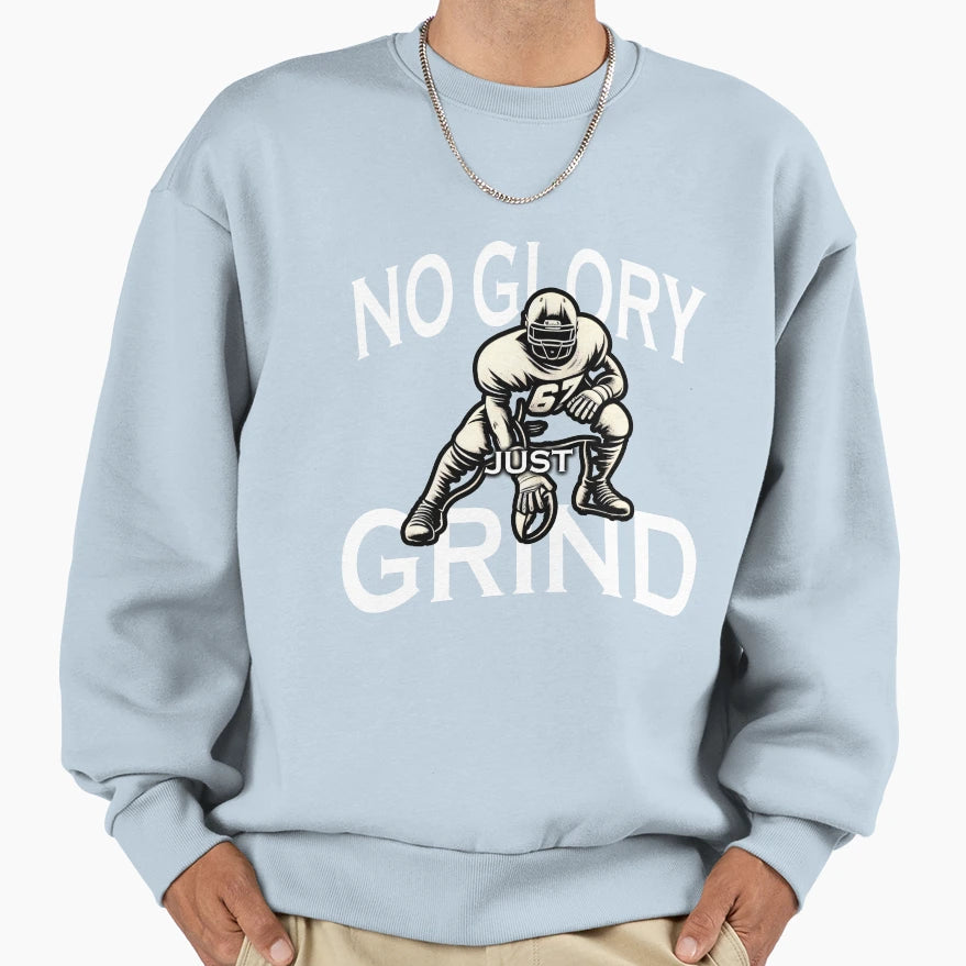 No Glory Just Grind Football Lineman Sweatshirt - Graphic Print for Adults - T-Shirt, Sweatshirt, Hoodie