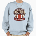 Day Without Football Sweatshirt - Minimalist Print Unisex - T-Shirt, Sweatshirt, Hoodie