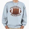 Football Season Sweatshirt - Streetwear Style Men Women - T-Shirt, Sweatshirt, Hoodie