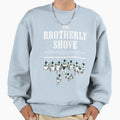 Brotherly Shove Sweatshirt - Streetwear Style for Adults - T-Shirt, Sweatshirt, Hoodie