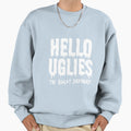 Hello Uglies Boulet Brothers Sweatshirt - Unique Graphic Unisex - T-Shirt, Sweatshirt, Hoodie