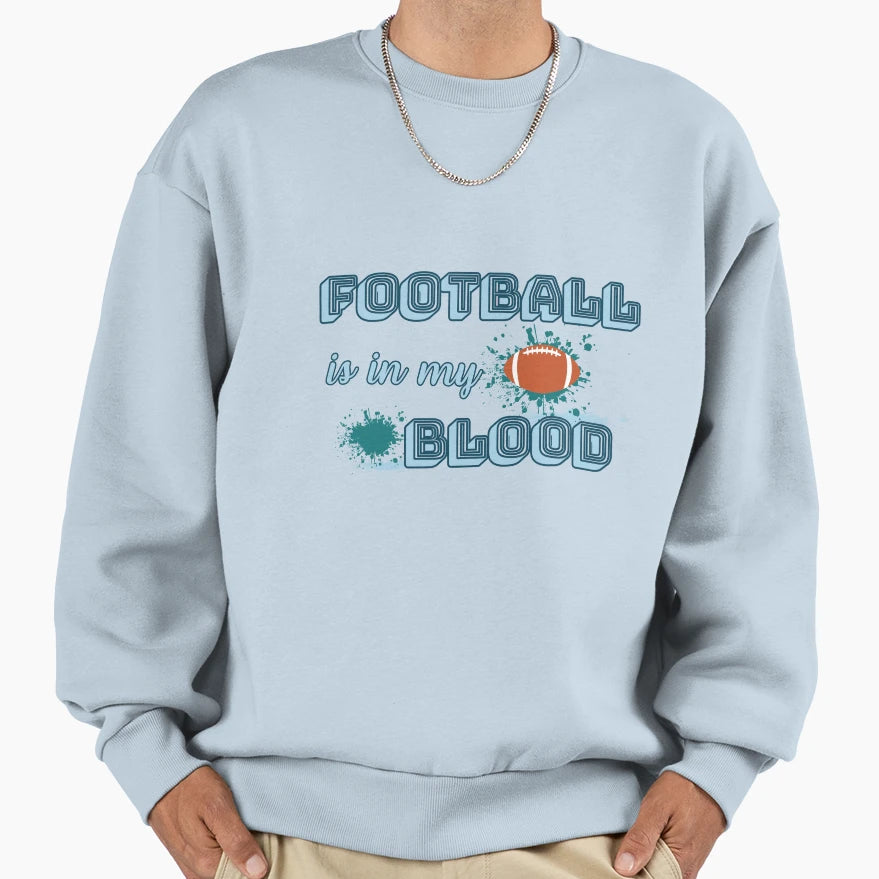 Football Is My Blood Version 2 Sweatshirt - Aesthetic Graphic Men Women - T-Shirt, Sweatshirt, Hoodie