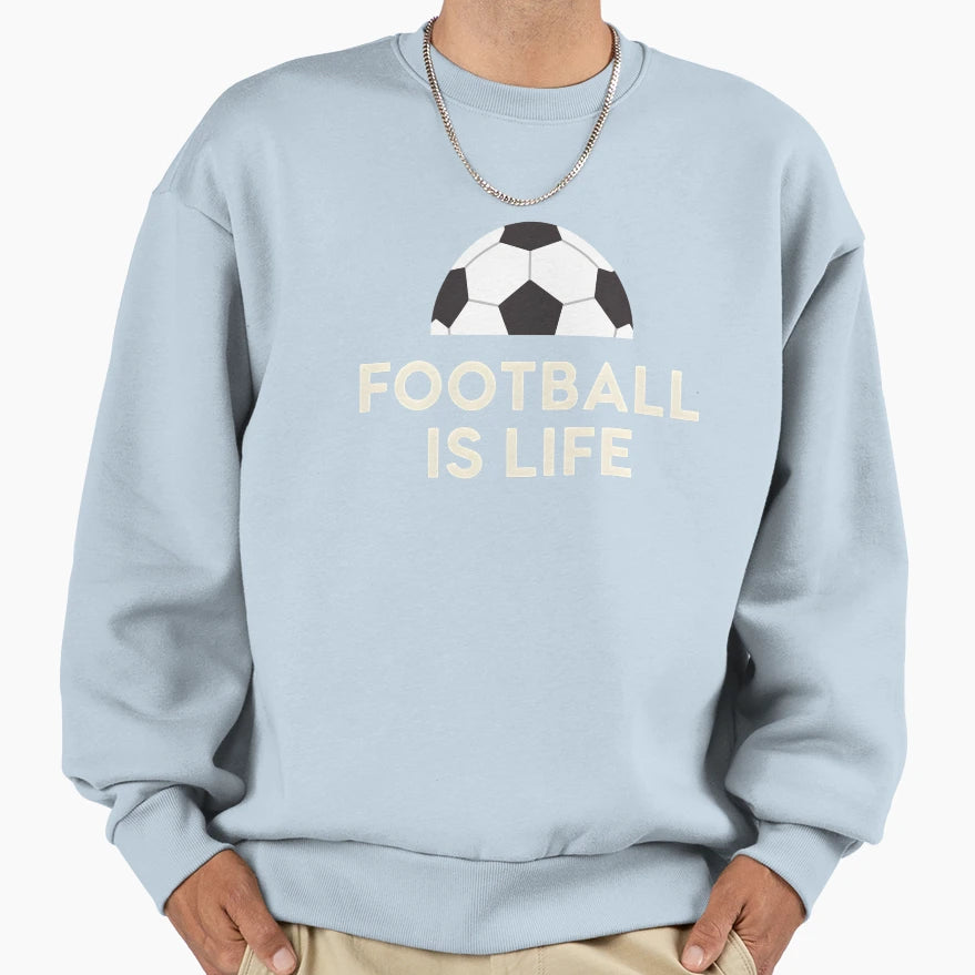 Football Is Life Soccer Sweatshirt - Trendy Graphic for Adults - T-Shirt, Sweatshirt, Hoodie
