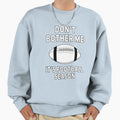 Football Funny Sarcastic Offended Sweatshirt - Aesthetic Graphic Men Women - T-Shirt, Sweatshirt, Hoodie