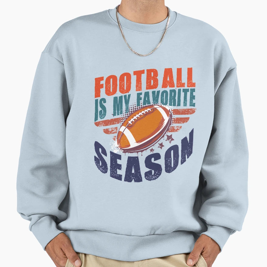 Football Is My Favorite Season Funny Sweatshirt - Minimalist Print Unisex - T-Shirt, Sweatshirt, Hoodie