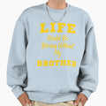 Life Would Be Boring Without My Sweatshirt - Aesthetic Graphic Men Women - T-Shirt, Sweatshirt, Hoodie