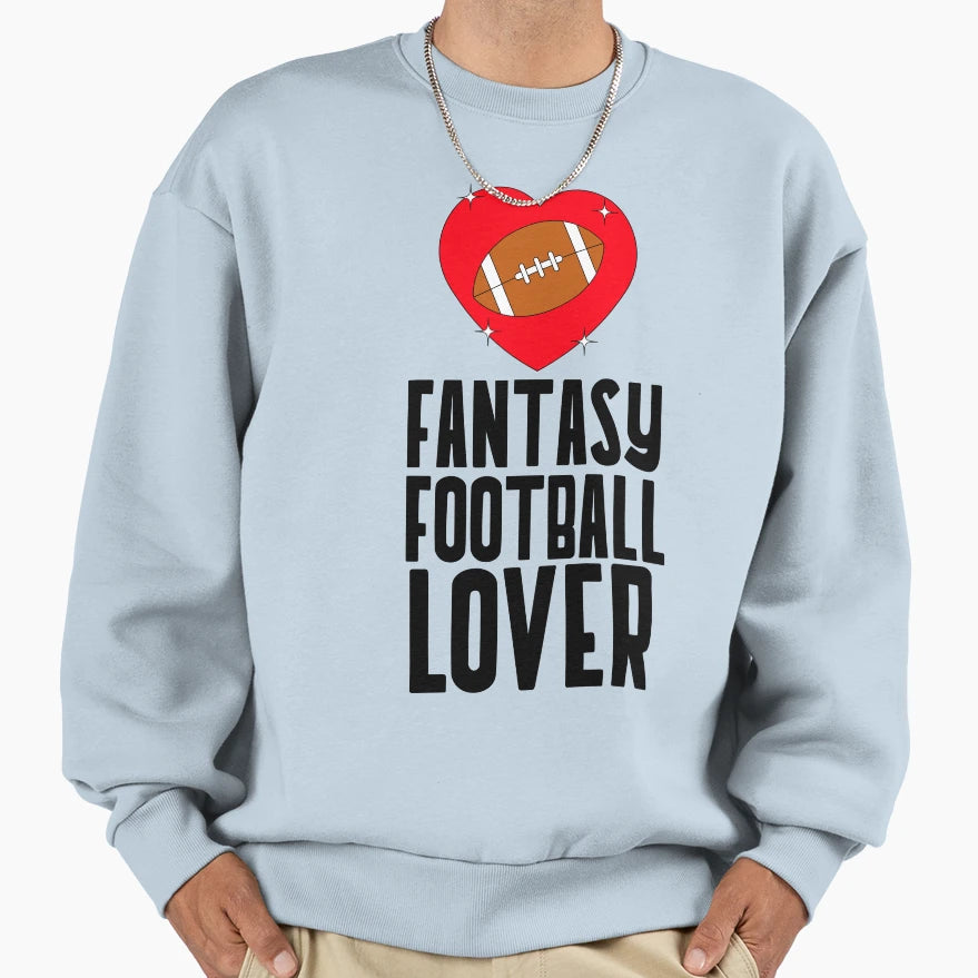 Fantasy Football Lover Sweatshirt - Graphic Print Men Women - T-Shirt, Sweatshirt, Hoodie