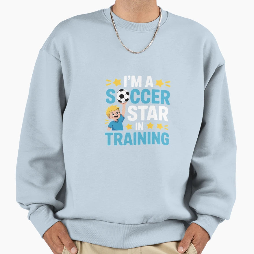 Im Soccer Star Training Soccer Sweatshirt - Custom Art Print for Adults - T-Shirt, Sweatshirt, Hoodie