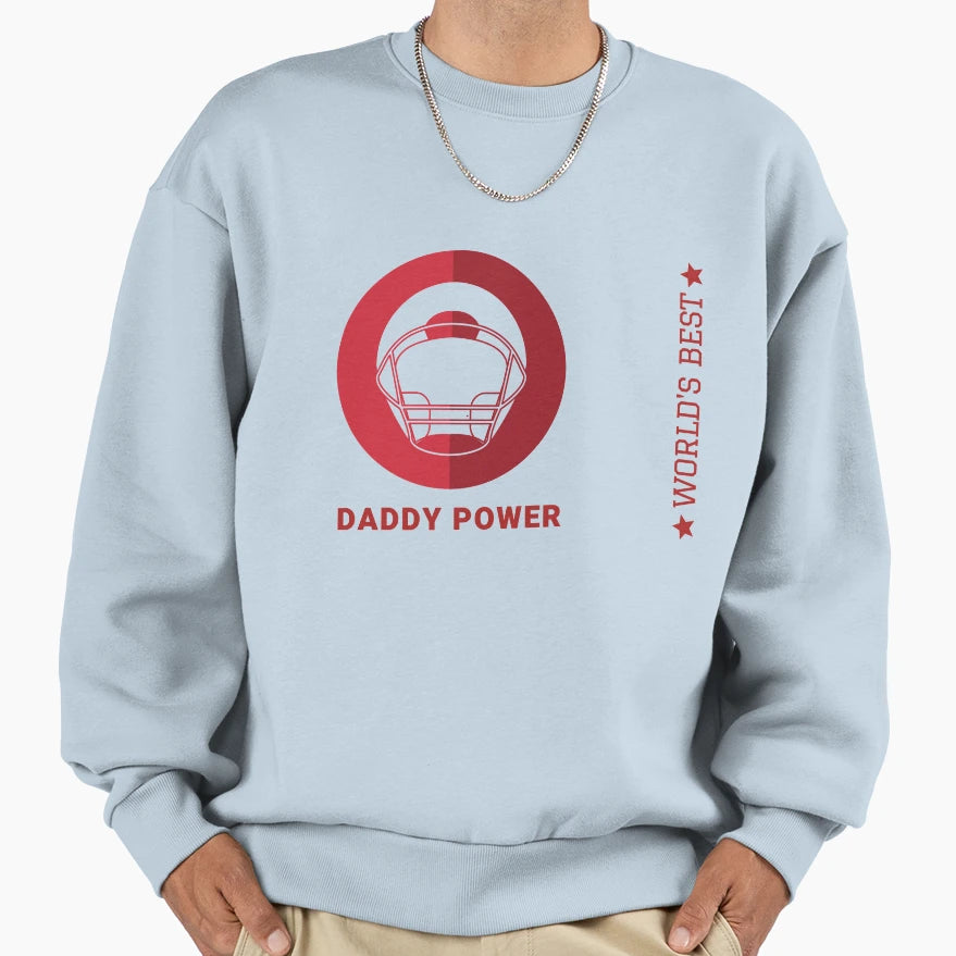 World Best Dad Daddy Power Sweatshirt - Custom Art Print Men Women - T-Shirt, Sweatshirt, Hoodie