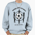 Football Unites World One Game One Sweatshirt - Minimalist Print Unisex - T-Shirt, Sweatshirt, Hoodie
