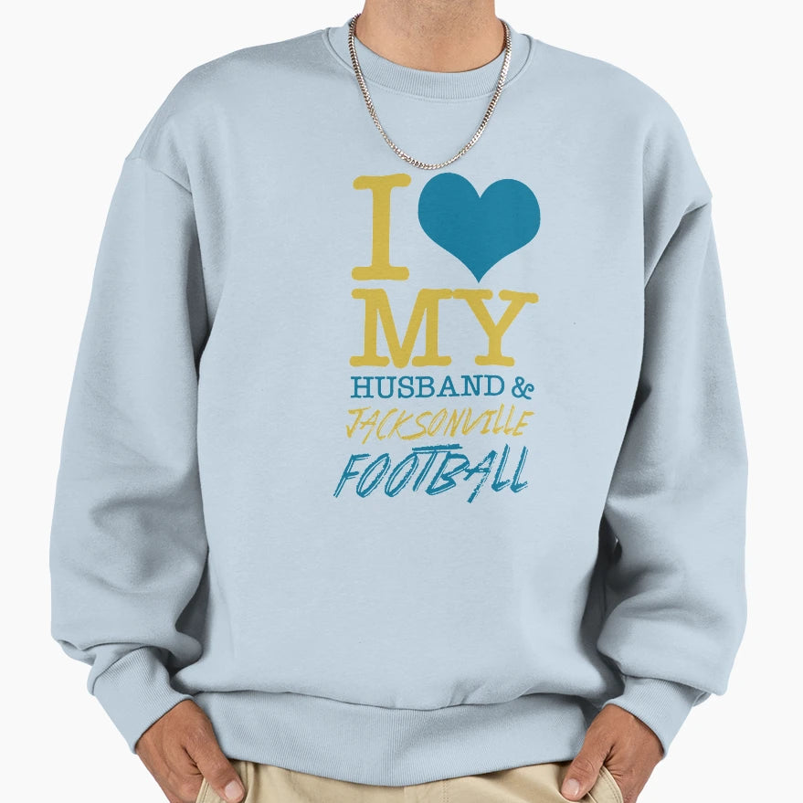 I Love My Husband Jacksonville Football Sweatshirt - Novelty Apparel Unisex - T-Shirt, Sweatshirt, Hoodie