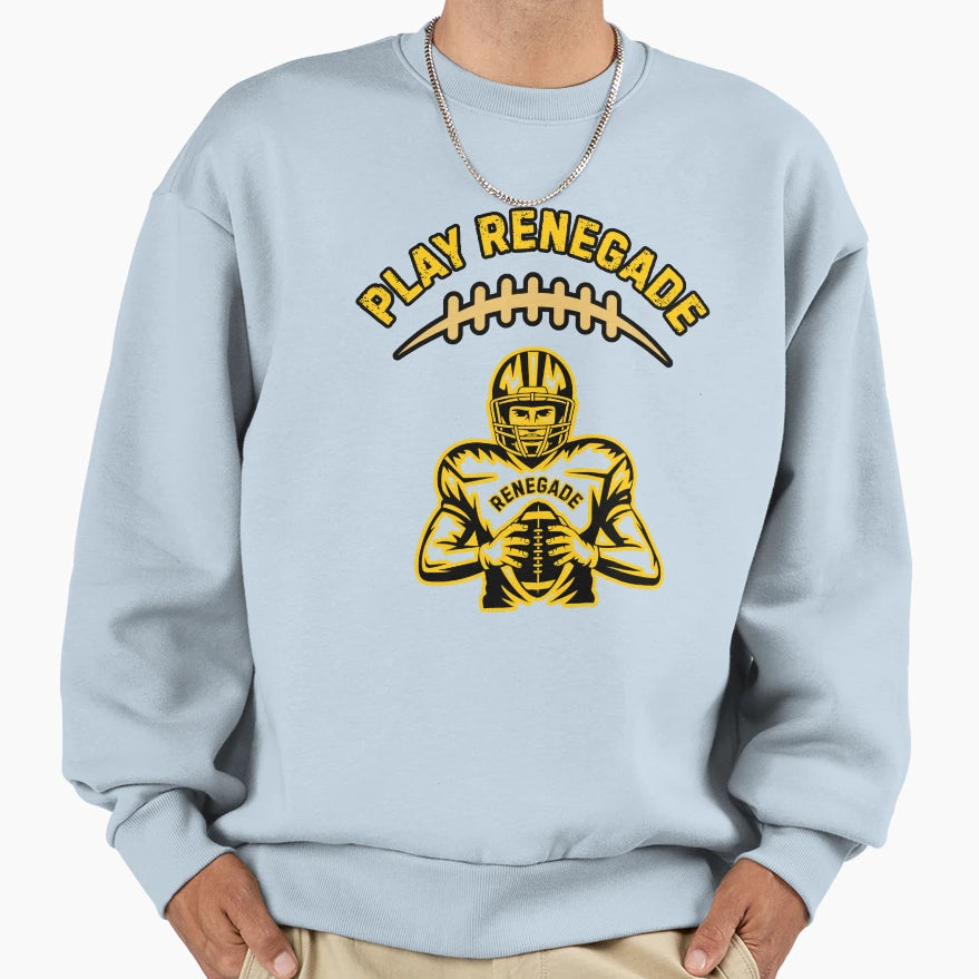 Play Renegade Sweatshirt - Custom Art Print Unisex - T-Shirt, Sweatshirt, Hoodie