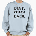 Best Coach Ever Sweatshirt - Custom Art Print Unisex - T-Shirt, Sweatshirt, Hoodie