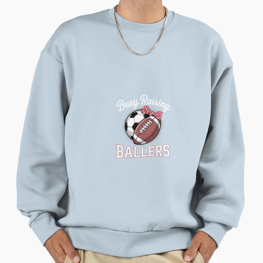 Busy Raising Ballers Football Sweatshirt - Aesthetic Graphic for Adults - T-Shirt, Sweatshirt, Hoodie