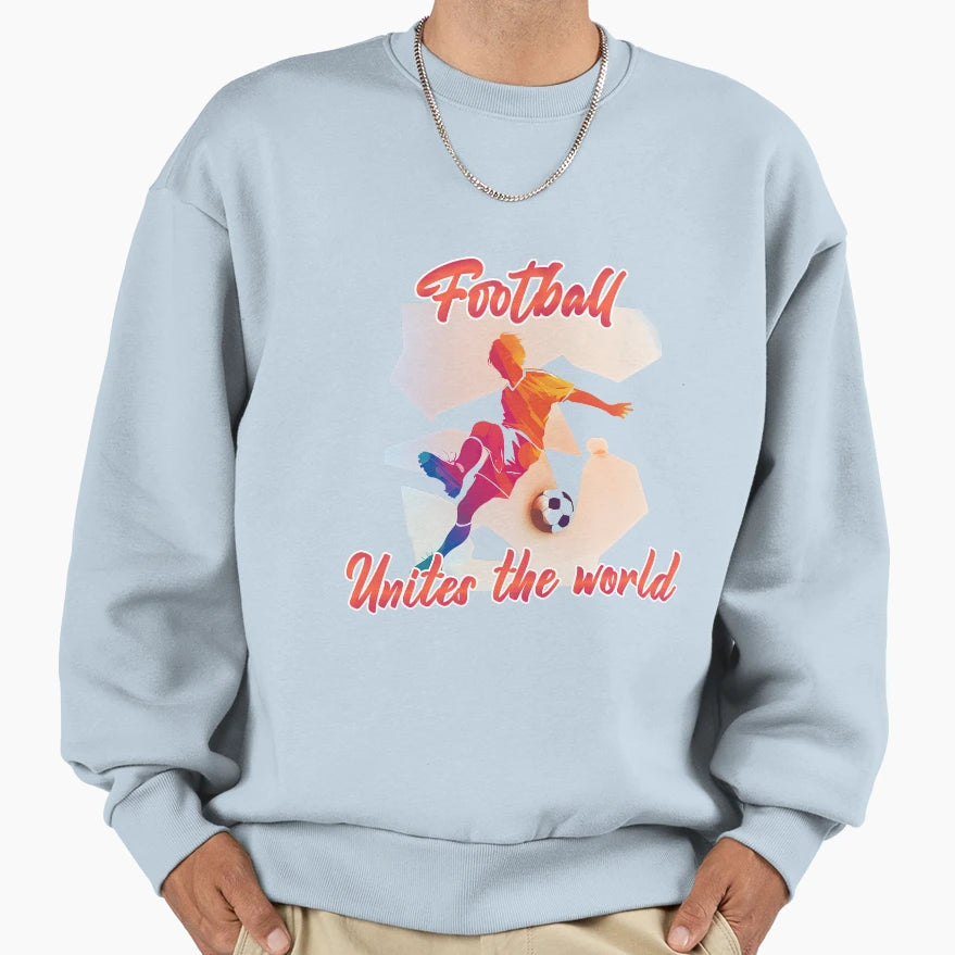 Football Unites World Sweatshirt - Trendy Graphic Unisex - T-Shirt, Sweatshirt, Hoodie