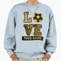 Soccer Futbol Love Sweatshirt - Unique Graphic Unisex - T-Shirt, Sweatshirt, Hoodie